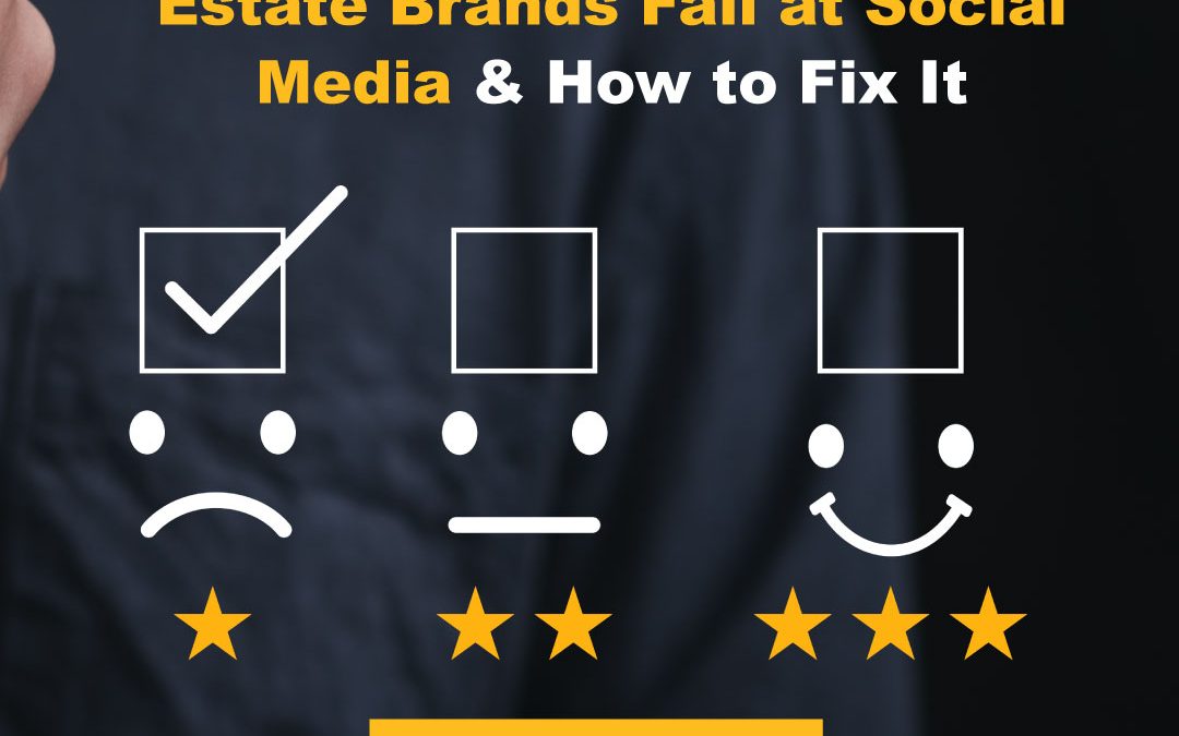 Why Most Mortgage and Real Estate Brands Fail at Social Media & How to Fix It