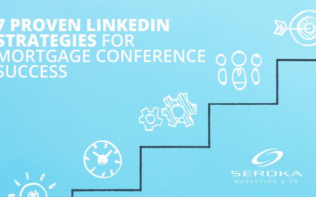 7 Proven LinkedIn Strategies for Mortgage Conference Success